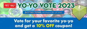 Super Summer Campaign! “Rewind Yo-Yo Vote, First Half of the Year”.