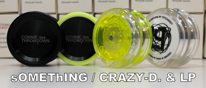 ヨーヨー サムシング CRAZY D と？